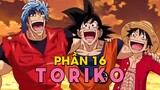 Tóm Tắt Anime: Toriko Thợ Săn Ẩm Thực (Phần 16 ) Mọt đi mine Otaku