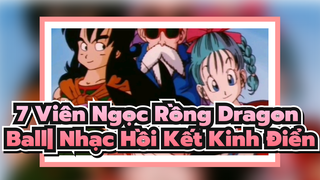 7 Viên Ngọc Rồng Dragon Ball| Nhạc Hồi Kết Kinh Điển