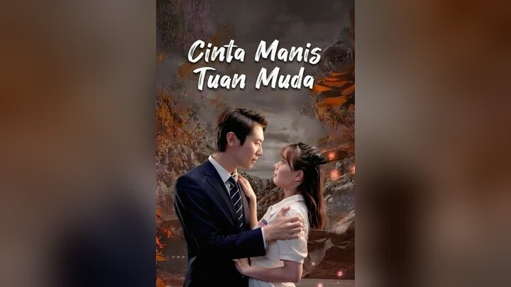 Cinta Manis Tuan Muda Full Bahasa Indonesia (MELO)