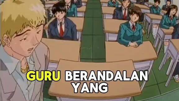 Great Teacher Onizuka bukan cuma anime komedi sekolah