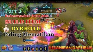 BUILD ITEM DYRROTH Paling Sakit dan Mematikan Part 2