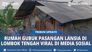 Rumah Gubuk Lansia Warga Desa Rembitan Lombok Tengah Viral di Medsos, Kini Ramai Dapat Bantuan