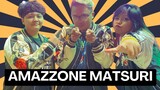 AMAZZONE MATSURI || EVENT HIGHLIGHTS