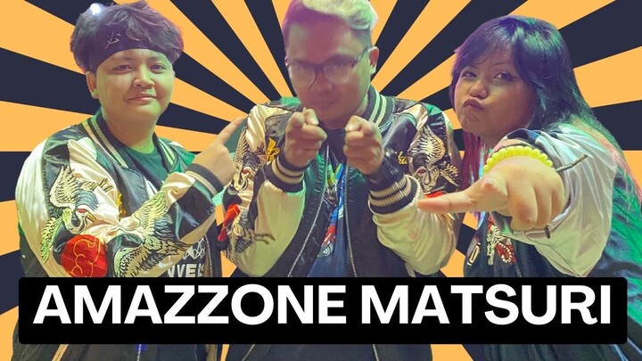 AMAZZONE MATSURI || EVENT HIGHLIGHTS