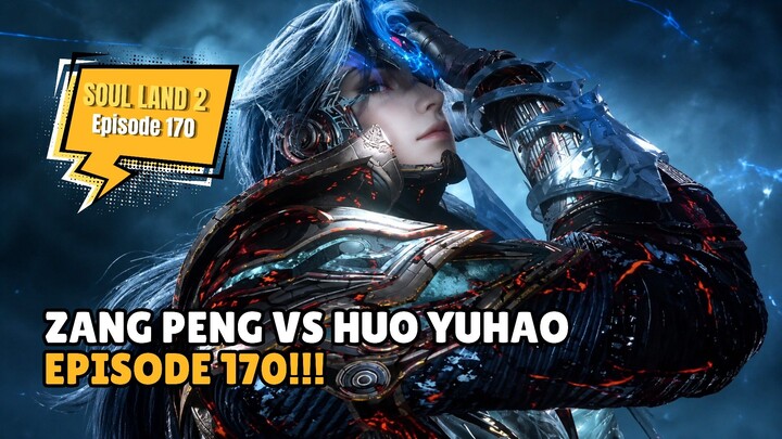 Pertarungan Yuhao VS Zang peng!! Soul Land 2 Episode 170 ||