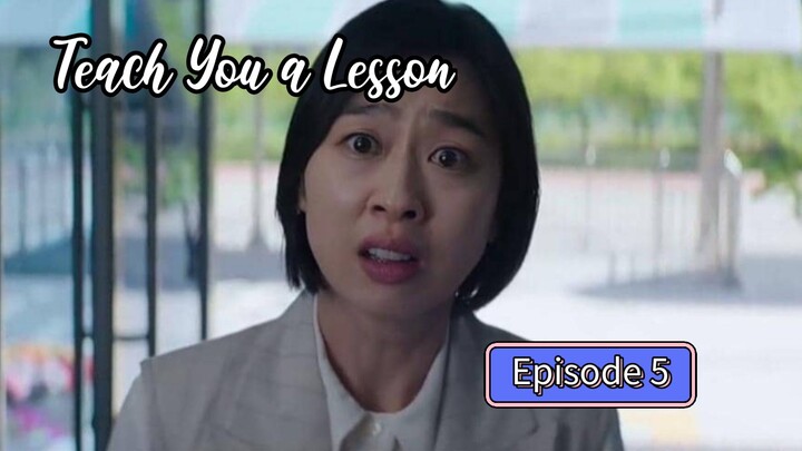 Teach You a Lesson Episode 5 Review