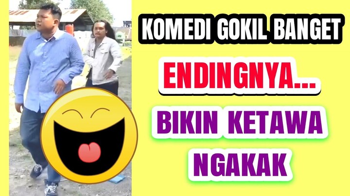 KOMEDI GOKIL BANGET ENDINGNYA BIKIN NGAKAK