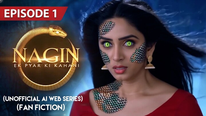 Naagin Ek Pyaar Ki Kahani epi 1