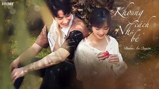 [Vietsub] Khoảng Cách Nhỏ Bé - Đoàn Áo Quyên | Chàng Trai Cuồng Sạch Sẽ Thân Yêu Của Tôi OST | 小小距离
