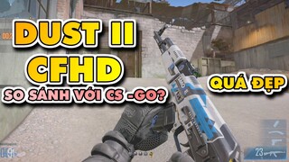 ► CFHD quyết tâm lật đổ CSGO với map Dust II siêu đẹp ✔ Tú Lê