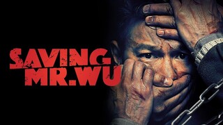 Saving Mr. Wu (2015) SUB INDO