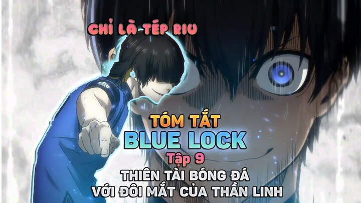 Thiên Tài Bóng Đá Sở Hữu Bản Năng Vô Cực - Blue lock |TẬP 9| Review Anime Hay - Tóm Tắt Anime