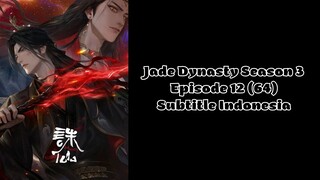 Jade Dynasty Season 3 Episode 12 (64) Subtitle Indonesia
