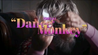 Dance Monkey : Tones and I