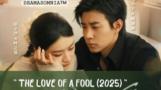 [FULL]THE LOVE OF A FOOL Cast:Ma Xiao YuZhao Xi Xi ,Huang Bo & Wu Chun Yi