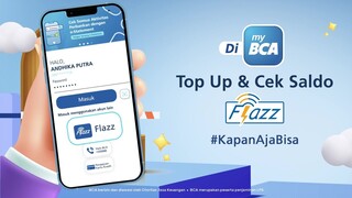 #KapanAjaBisa Top Up Flazz di myBCA