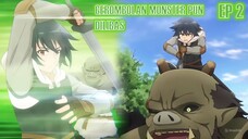 EP 2 - Mushoku no Eiyuu: Betsu ni Skill Nanka Iranakatta n da ga | Gerombolan Monster pun dilibas!