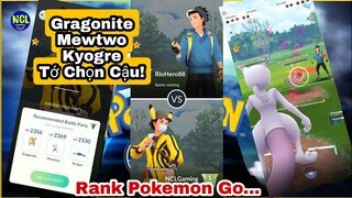 Đấu Rank Ultra Leagua 2500 CP - Gragonite Mewtwo Kyogre Xuất Trận!