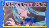 [Hatsune Miku / MMD] Buna Madu Un・Deux・Trois_1