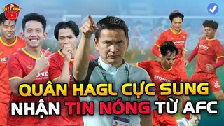 NÓNG! Đang Tập Luyên Trên ĐTVN, Tuyển Thủ HAGL Nhận Tin Vui Vỡ Òa Từ AFC...