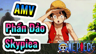 [Đảo Hải Tặc] AMV | Phần Đảo Skypiea