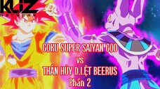 Goku chiến đấu với thần hủy diệt Beerus