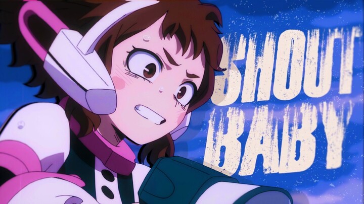 【AMV】Shout Baby - Uraraka / My Hero Academia