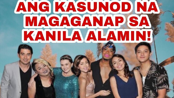 ANG KASUNOD NA MAGAGANAP SA KANILA ALAMIN!