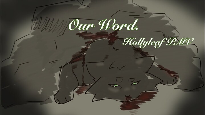 Our Word. || Hollyleaf PMV ||