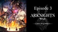 Arknights: RISE FROM EMBER - Episode 3