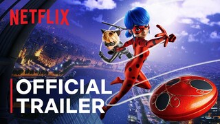 Miraculous: Ladybug & Cat Noir, The Movie | Official Trailer | Netflix