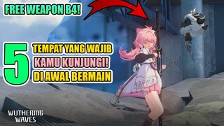 Free Weapon & 5 Tempat yang wajib kamu Kunjungi di awal bermain Wuthering Waves..