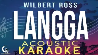 LANGGA - Wilbert Ross ( Acoustic Karaoke )