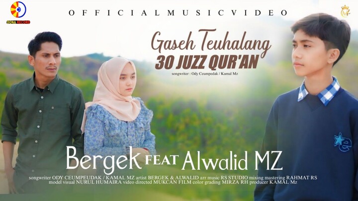 Bergek Feat Alwalid MZ - Gaseh Teuhalang 30 Juz Quran (Official Music Video)
