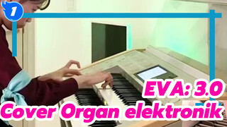 [EVA: 3.0]Ini mimpi, di luar kepercayaan (Cover organ elektronik)_1