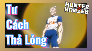 Tư Cách Thả Lỏng