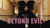 EP13 Beyond Evil