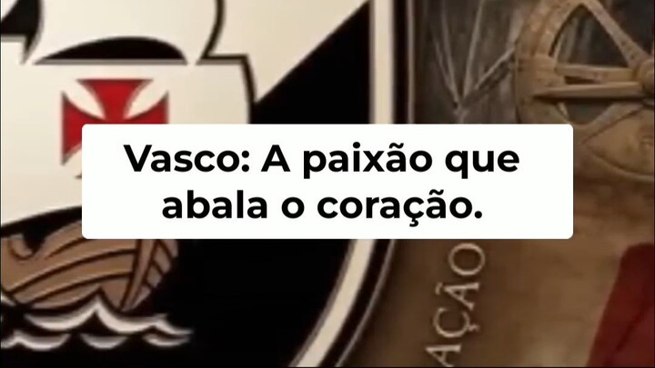Vasco_ Paixão, Glória e Vitória Eterna!