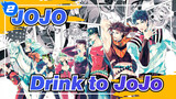 JoJo's Bizarre Adventure|[Collection-grade Image/MAD]Drink to JoJo_2