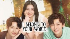 I BELONG TO YOUR WORLD 2023 [Eng.Sub] Ep12