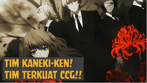 Tim Terkuat CCG❗❗ Tim Kaneki-Ken❗❗