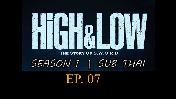 HiGH&LOW (ภาค1) ตอนที่ 07 ซับไทย _ High & Low - The Story of S.W.O.R.D.