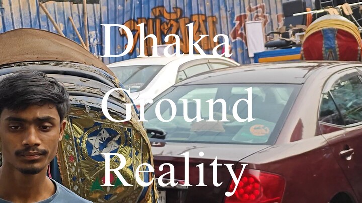 Dhaka Ground Reality