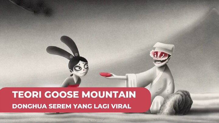 TEORI GOOSE MOUNTAIN!! Donghua yang lagi VIRAL!!!