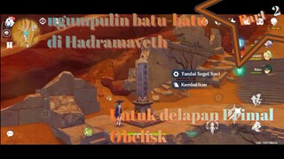 Ngumpulin Batu-batu Yang ada di Hadramaveth - Primal Obelisk | Genshin Impact