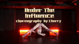 Cherry编舞｜Under The influence