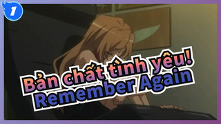 [Bản chất tình yêu!] Remember Again_1