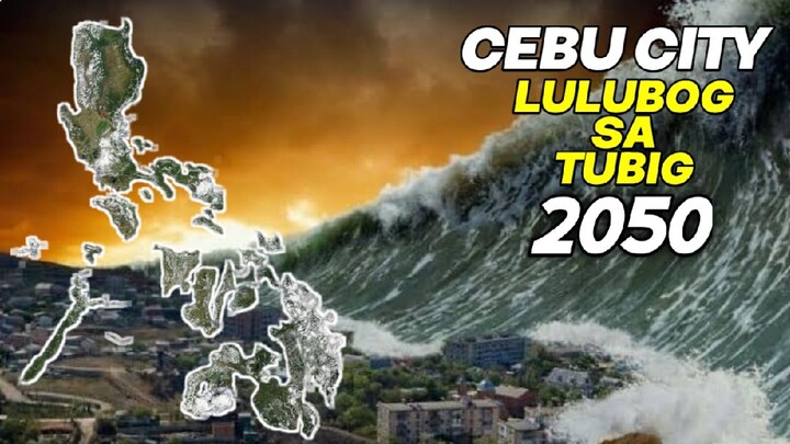 10 LUGAR SA PILIPINAS LULUBOG SA TUBIG AT MAGLALAHO SA 2050