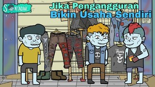 Jika Pengangguran Bikin Usaha (Animasi Sentadak)