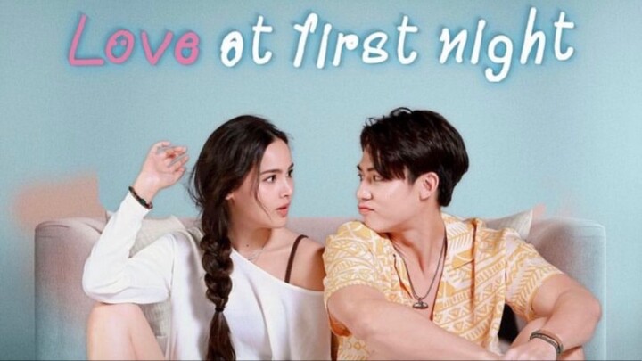 Love at First Night Ep10 (Engsub) No copyright infringement intended
